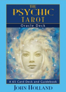 The Psychic Tarot Oracle Cards: a 65-Card Deck, plus booklet! - John Holland