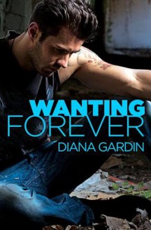 Wanting Forever - Diana Gardin