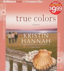 True Colors - Kristin Hannah, Sandra Burr