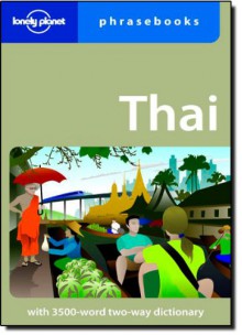 Thai (Lonely Planet Phrasebooks) - Bruce Evans, Lonely Planet