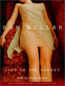 Lost in the Forest (Audio) - Sue Miller, Blair Brown