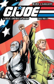 G.I. Joe: A Real American Hero Vol. 2 - Larry Hama, S.L. Gallant, Gary Erskine
