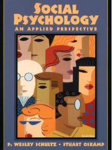 Social Psychology: An Applied Perspective - P. Wesley Schultz, Stuart Oskamp