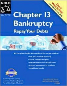 Chapter 13 Bankruptcy: Repay Your Debts - Robin Leonard