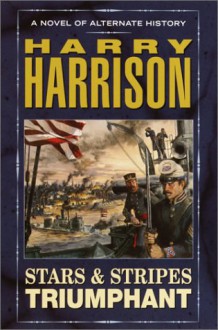 Stars and Stripes Triumphant - Harry Harrison