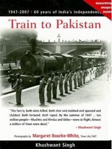 Train to Pakistan - Khushwant Singh, Pramod Kapoor, Margaret Bourke-White