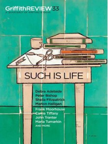 Griffith Review 33: Such is Life - Julianne Schultz