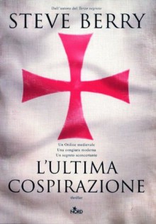 L'ultima cospirazione: Un'avventura di Cotton Malone (Narrativa Nord) (Italian Edition) - Gianluigi Zuddas, Steve Berry