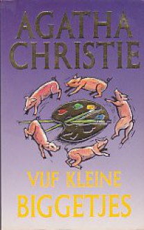 Vijf kleine biggetjes - Agatha Christie