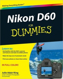 Nikon D60 for Dummies - Julie Adair King