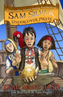 Sam Silver Undercover Pirate 10: Dead Man's Hand - Jan Burchett, Sara Vogler