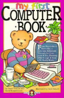 My First Computer Book: IBM PC and Compatibles - David Schiller, Tedd Arnold