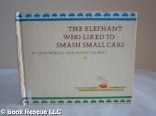 The Elephant Who Liked To Smash Small Cars - Jean Merrill