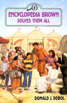 Encyclopedia Brown Solves Them All - Donald J. Sobol