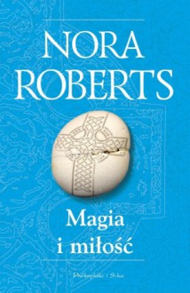 Magia i miłość - Nora Roberts