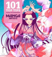 101 Top Tips from Professional Manga Painters - Sonia Leong