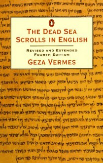 The Dead Sea Scrolls in English: Revised and Extended Fourth Edition (Penguin religion) - Geza Vermes