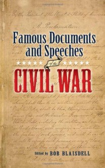 Famous Civil War Documents and Speeches - Bob Blaisdell