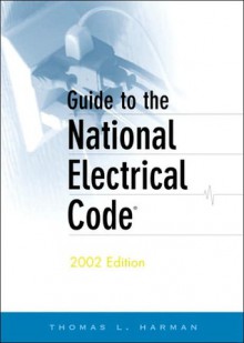 Guide to the National Electrical Code - Thomas Harman