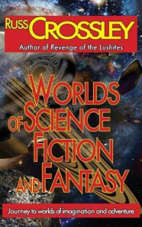 Worlds of Science Fiction and Fantasy - Russ Crossley, Raven Hart