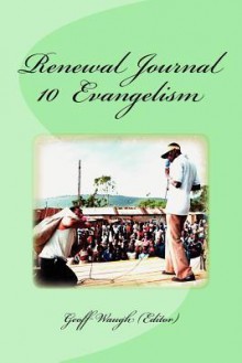 Renewal Journal 10: Evangelism - Geoff Waugh, John White, Richard Heard, Sharon Wisemann, Louis Bush, Rowland Croucher, Charles Taylor, Daryl Brenton, Richard Riss, John Wimber