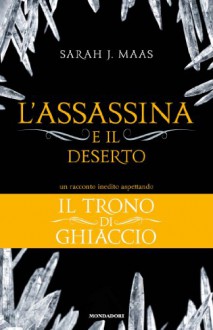 L'assassina e il deserto - Sarah J. Maas