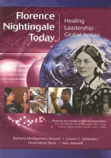 Florence Nightingale Today: Healing, Leadership, Global Action - Barbara Montgomery Dossey, Deva-Marie Beck