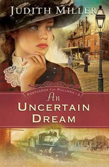 An Uncertain Dream - Judith McCoy Miller