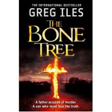 The Bone Tree. by Greg Iles - Greg Iles