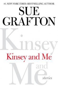 Kinsey and Me: Stories - Sue Grafton