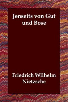 Jenseits Von Gut Und Bose - Friedrich Nietzsche