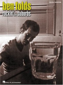 Ben Folds - Rockin' the Suburbs: Piano/Vocal Transcriptions - Ben Folds