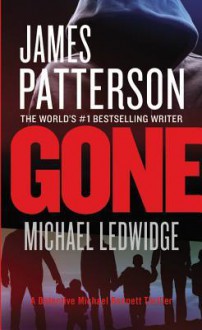 Gone - James Patterson, Michael Ledwidge