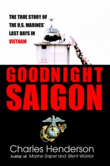 Goodnight Saigon - Charles W. Henderson