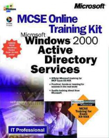 MCSE Online Training Kit Windows Active Directory Services - Microsoft Corporation