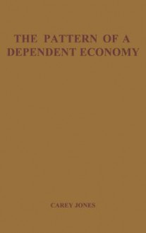 Pattern of Dependent Econ - Carey Jones