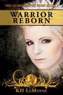 Warrior Reborn - K.H. LeMoyne