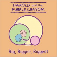 Harold and the Purple Crayon: Big, Bigger, Biggest! - Namrata Tripathi, Kevin Murawski