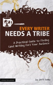 Every Writer Needs a Tribe - Jeff Goins, The Digital Writer, Diane Krause, Jonathan Wondrusch