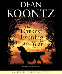 The Darkest Evening of the Year - Dean Koontz