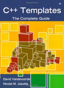 C++ Templates: The Complete Guide - David Vandevoorde;Nicolai M. Josuttis