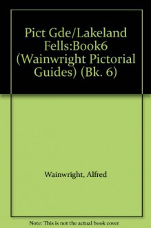 Pict Guide/Lakeland Fells - Alfred Wainwright