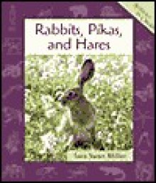 Rabbits, Pikas, and Hares - Sara Swan Miller, Pimente, Steve Savage, Pedro Julio Gonzalez, Jose Gonzales, Stephen Savage