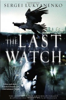 The Last Watch - Sergei Lukyanenko