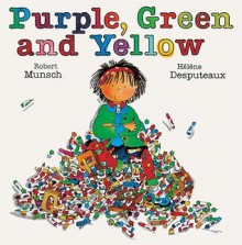 Purple, Green And Yellow (Turtleback School & Library Binding Edition) - Robert Munsch, Hélène Desputeaux