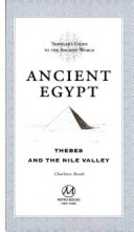 Ancient Egypt (Travelers' Guide to the Ancient World) - Charlotte Booth