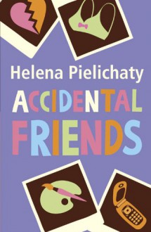 Accidental Friends - Helena Pielichaty