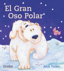 El gran oso polar - Jack Tickle