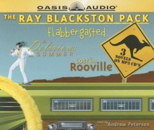 The Ray Blackston Pack: Flabbergasted/A Delirious Summer/Lost in Rooville - Ray Blackston