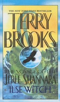 Ilse Witch The Voyage Of The Jerle Shannara Book One - Terry Brooks